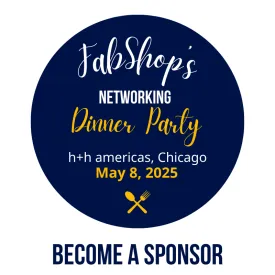 Sponsor FabShop’s Networking Dinner Party - May 2025